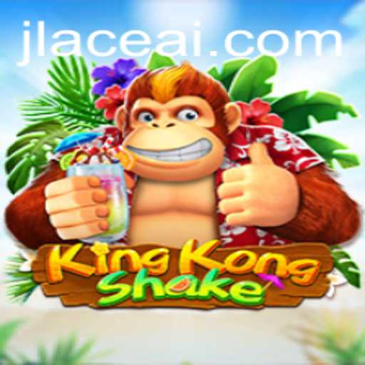 KingKongShake: A Revolutionary Gaming Experience With JLACE